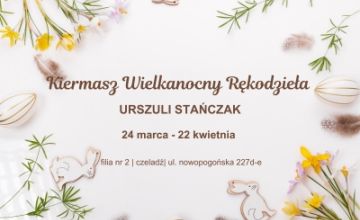 Kiermasz Wielkanocny Rękodzieła Urszuli Stańczak w Filii nr 2